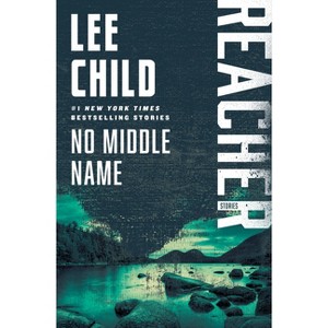 No Middle Name - (Jack Reacher) by  Lee Child (Paperback) - 1 of 1