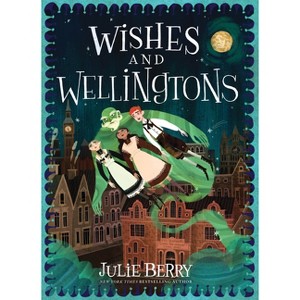 Wishes and Wellingtons - by  Julie Berry (Hardcover) - 1 of 1