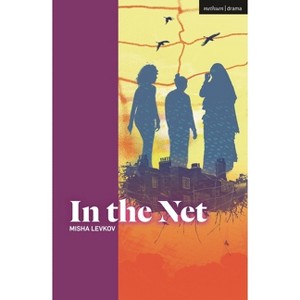 In the Net - (Modern Plays) by  Misha Levkov (Paperback) - 1 of 1