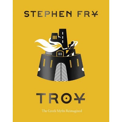 Troy - by  Stephen Fry (Hardcover)