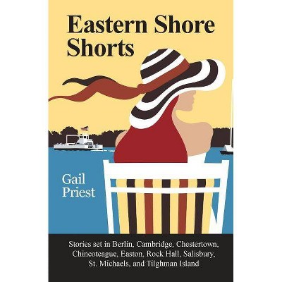 Eastern Shore Shorts - by  Gail Priest (Paperback)