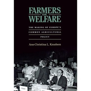 Farmers on Welfare - by  Ann-Christina L Knudsen (Hardcover) - 1 of 1