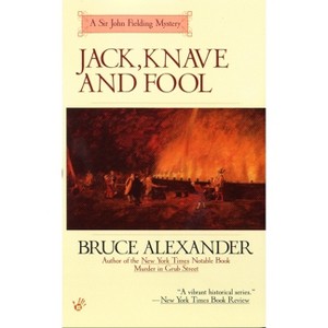 Jack, Knave and Fool - (Sir John Fielding) by  Bruce Alexander (Paperback) - 1 of 1