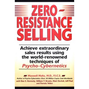 Zero-Resistance Selling - by  Maxwell Maltz (Paperback) - 1 of 1