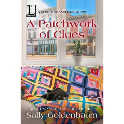 A Patchwork of Clues - (Queen Bees Quilt Shop) by  Sally Goldenbaum (Paperback)