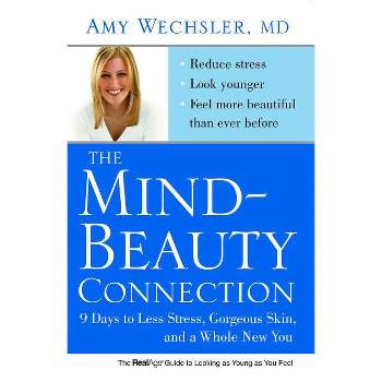 The Mind-Beauty Connection - by  Amy Wechsler (Paperback)