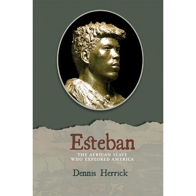 Esteban - by  Dennis Herrick (Paperback)