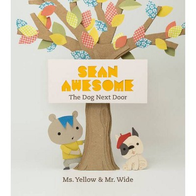 Sean Awesome: The Dog Next Door - by  Jiwon Hwang (Hardcover)