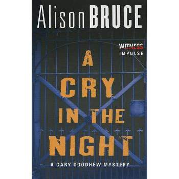 A Cry in the Night - (Gary Goodhew Mystery) by  Alison Bruce (Paperback)