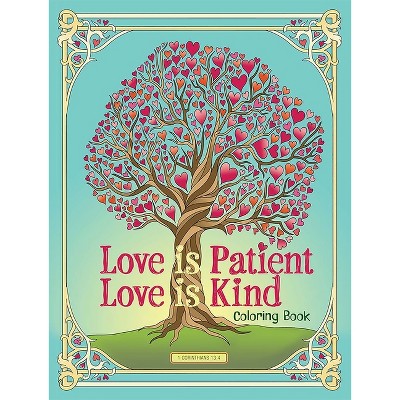 Love Is Patient, Love Is Kind Coloring Book - (Adult Coloring Books: Religious) by  Jessica Mazurkiewicz (Paperback)
