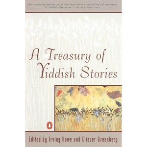 A Treasury of Yiddish Stories - by  Irving Howe & Eliezer Greenberg (Paperback) - 1 of 1