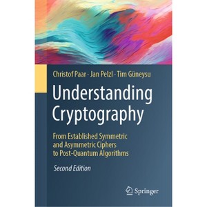 Understanding Cryptography - 2nd Edition by  Christof Paar & Jan Pelzl & Tim Güneysu (Hardcover) - 1 of 1