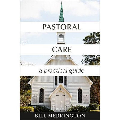 Pastoral Care - by  Bill Merrington (Paperback)