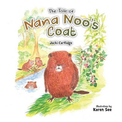 The Tale of Nana Noo's Coat - by  Jacki Cartlidge (Paperback)