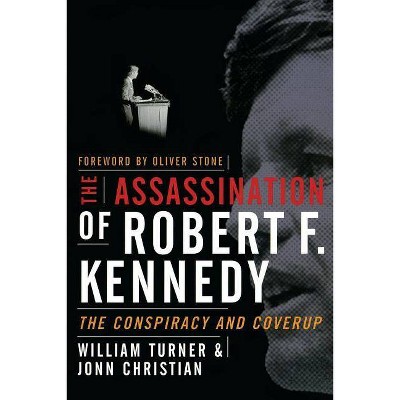 The Assassination of Robert F. Kennedy - 2nd Edition by  William Turner & Jonn Christian (Paperback)