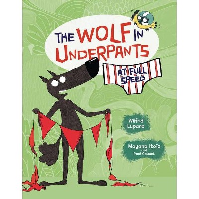 The Wolf in Underpants at Full Speed - by  Wilfrid Lupano (Paperback)