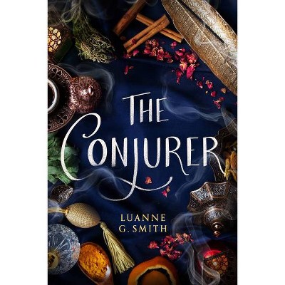 The Conjurer - (The Vine Witch) by  Luanne G Smith (Paperback)