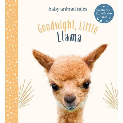 Goodnight, Little Llama - (Baby Animal Tales) by  Amanda Wood (Hardcover)