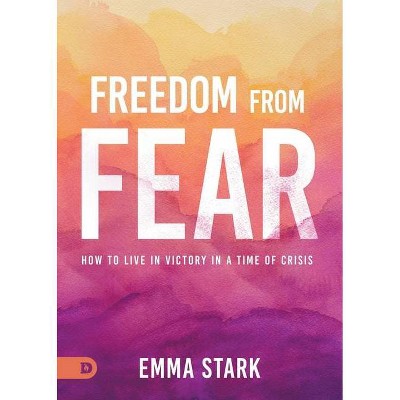 Freedom from Fear - by  Emma Stark (Paperback)