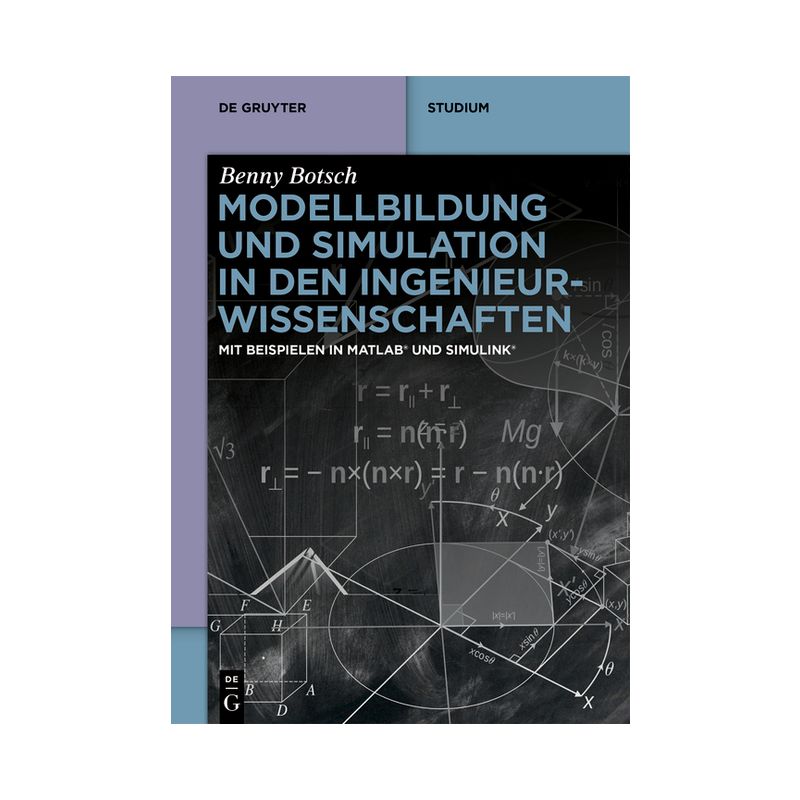 Modellbildung Und Simulation in Den Ingenieurwissenschaften - (De Gruyter Studium) by  Benny Botsch (Paperback), 1 of 2