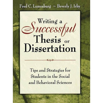 Writing a Successful Thesis or Dissertation - by  Fred C Lunenburg & Beverly J Irby (Paperback)