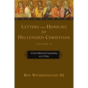Letters and Homilies for Hellenized Christians - by  Ben Witherington III (Paperback) - 1 of 1