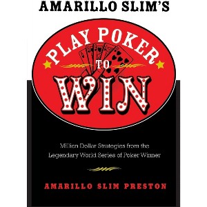 Amarillo Slim's Play Poker to Win - by  Amarillo Slim Preston (Paperback) - 1 of 1