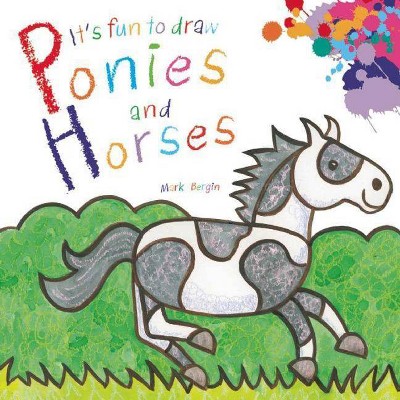 It's Fun to Draw Ponies and Horses - (Paperback)