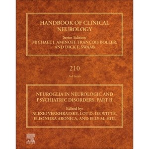 Neuroglia in Neurologic and Psychiatric Disorders, Part II - (Handbook of Clinical Neurology) (Hardcover) - 1 of 1