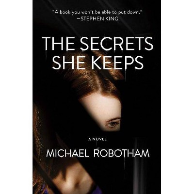 The Secrets She Keeps - by  Michael Robotham (Hardcover)