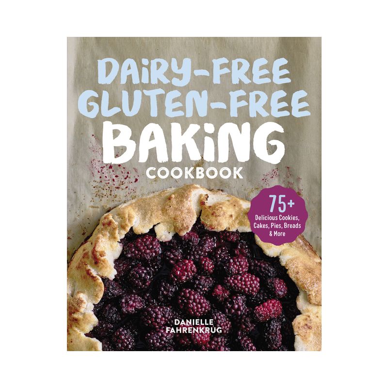 Dairy-Free Gluten-Free Baking Cookbook - by  Danielle Fahrenkrug (Paperback), 1 of 2