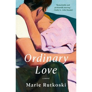 Ordinary Love - by  Marie Rutkoski (Hardcover) - 1 of 1