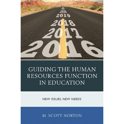 Guiding the Human Resources Function in Education - by  M Scott Norton (Paperback)