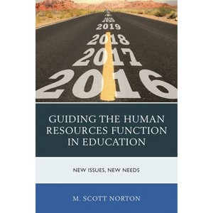Guiding the Human Resources Function in Education - by  M Scott Norton (Paperback) - 1 of 1