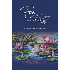 Free and First - by  Elizabeth Jane (Paperback) - 1 of 1