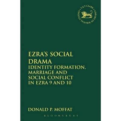 Ezra's Social Drama - (Library of Hebrew Bible/Old Testament Studies) by  Donald P Moffat (Paperback)