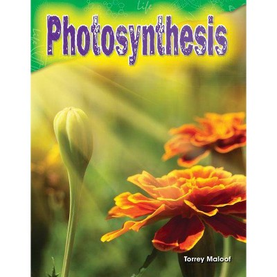 Photosynthesis - (Science Readers) by  Torrey Maloof (Paperback)