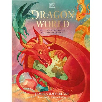 Dragon World - by  Tamara MacFarlane (Hardcover)