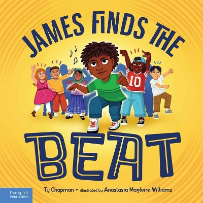 James Finds the Beat - by  Ty Chapman (Hardcover)