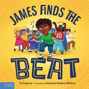 James Finds the Beat - by  Ty Chapman (Hardcover) - 1 of 1