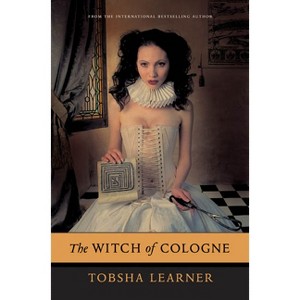 The Witch of Cologne - by  Tobsha Learner (Paperback) - 1 of 1