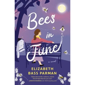 Bees in June - by  Elizabeth Bass Parman (Paperback) - 1 of 1