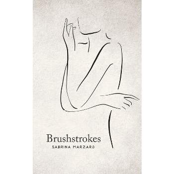 Brushstrokes - by  Sabrina Marzaro (Paperback)