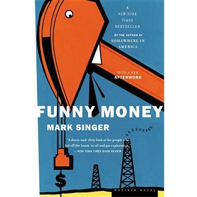 Funny Money - by  Mark Singer (Paperback)