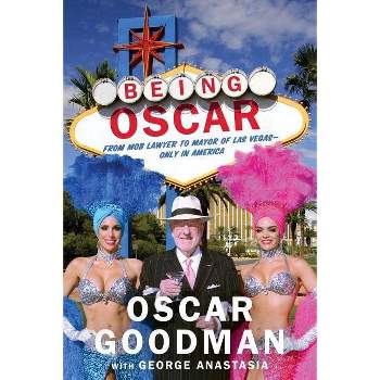 Being Oscar - by  Oscar Goodman (Paperback)
