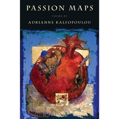 Passion Maps - by  Adrianne Kalfopoulou (Paperback)