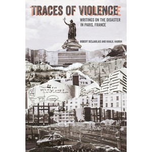 Traces of Violence - by  Robert R Desjarlais & Khalil Habrih (Paperback) - 1 of 1