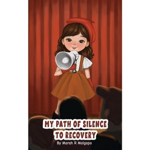My Path of Silence to Recovery - by  Marah R Malgapo (Paperback) - 1 of 1