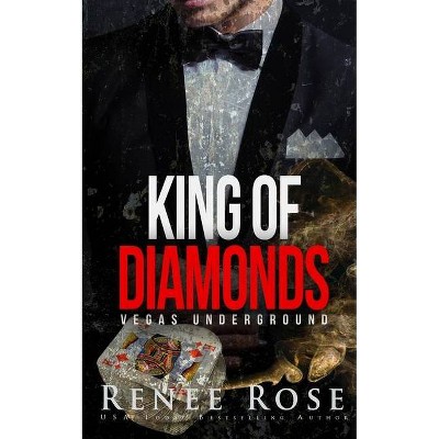 King of Diamonds - (Vegas Underground) by  Renee Rose (Paperback)