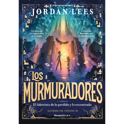 El Laberinto de Lo Perdido Y Lo Encontrado / The Labyrinth of Lost and Found - (Los Murmuradores) by  Jordan Lees (Paperback)